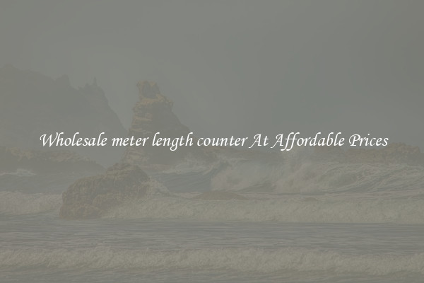 Wholesale meter length counter At Affordable Prices