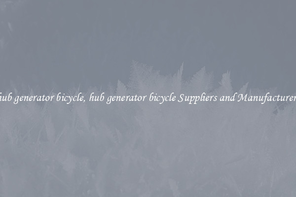 hub generator bicycle, hub generator bicycle Suppliers and Manufacturers