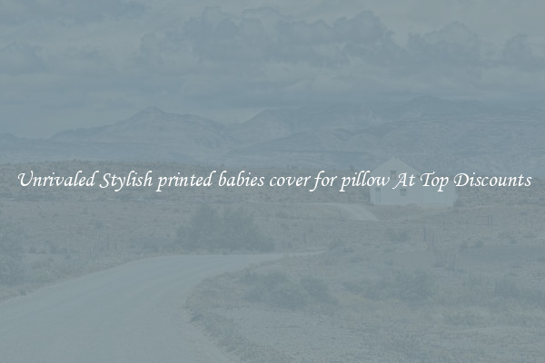 Unrivaled Stylish printed babies cover for pillow At Top Discounts
