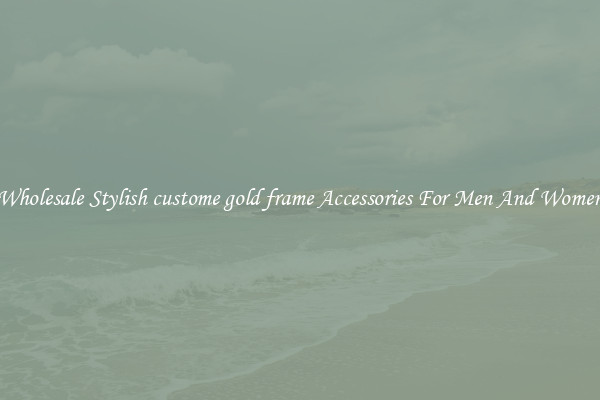 Wholesale Stylish custome gold frame Accessories For Men And Women