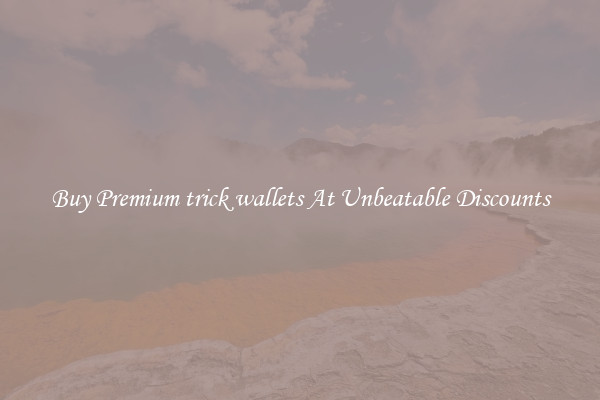 Buy Premium trick wallets At Unbeatable Discounts