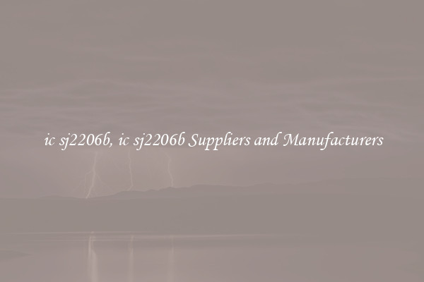 ic sj2206b, ic sj2206b Suppliers and Manufacturers
