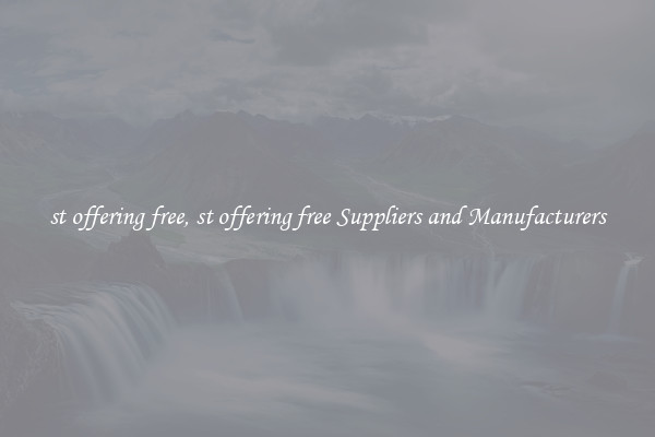 st offering free, st offering free Suppliers and Manufacturers