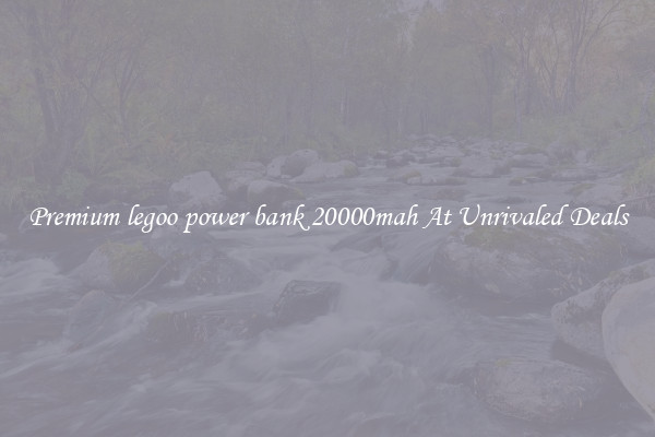 Premium legoo power bank 20000mah At Unrivaled Deals