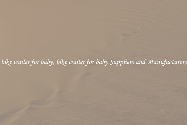 bike trailer for baby, bike trailer for baby Suppliers and Manufacturers