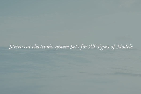 Stereo car electronic system Sets for All Types of Models