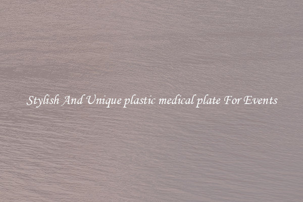 Stylish And Unique plastic medical plate For Events