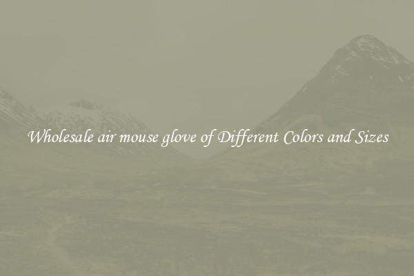 Wholesale air mouse glove of Different Colors and Sizes