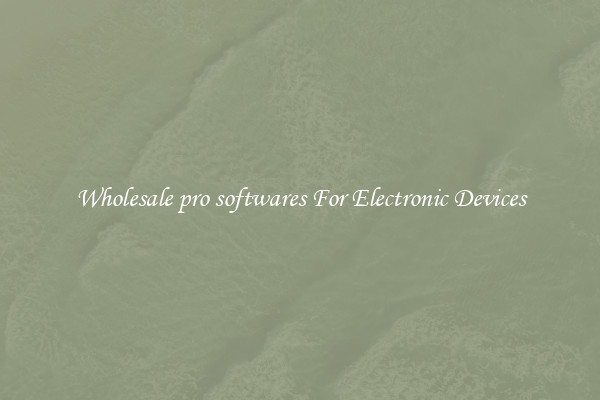 Wholesale pro softwares For Electronic Devices
