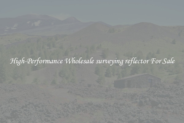 High-Performance Wholesale surveying reflector For Sale