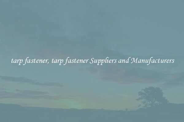tarp fastener, tarp fastener Suppliers and Manufacturers
