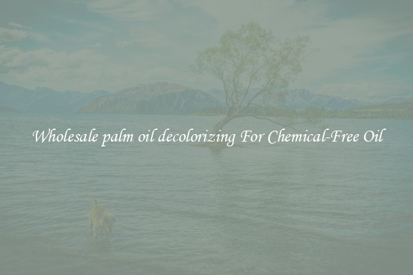 Wholesale palm oil decolorizing For Chemical-Free Oil