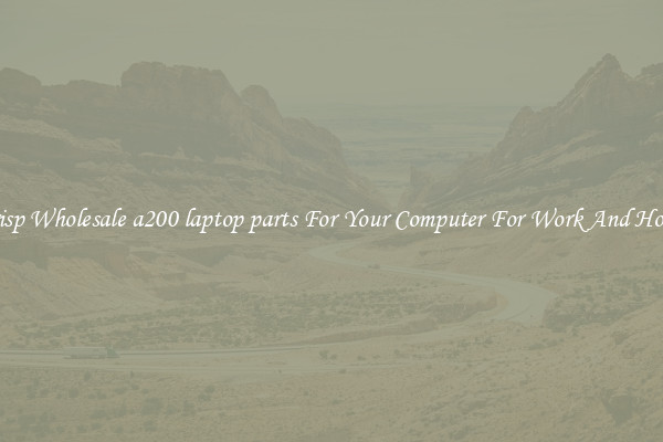 Crisp Wholesale a200 laptop parts For Your Computer For Work And Home