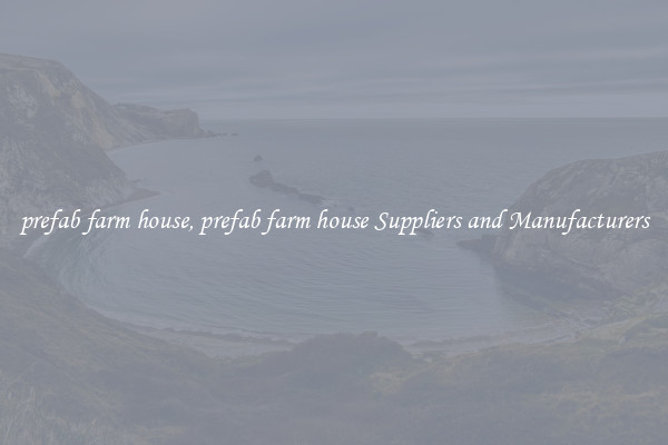 prefab farm house, prefab farm house Suppliers and Manufacturers