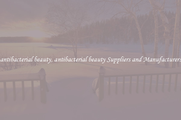 antibacterial beauty, antibacterial beauty Suppliers and Manufacturers
