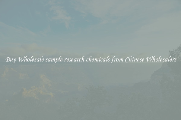 Buy Wholesale sample research chemicals from Chinese Wholesalers